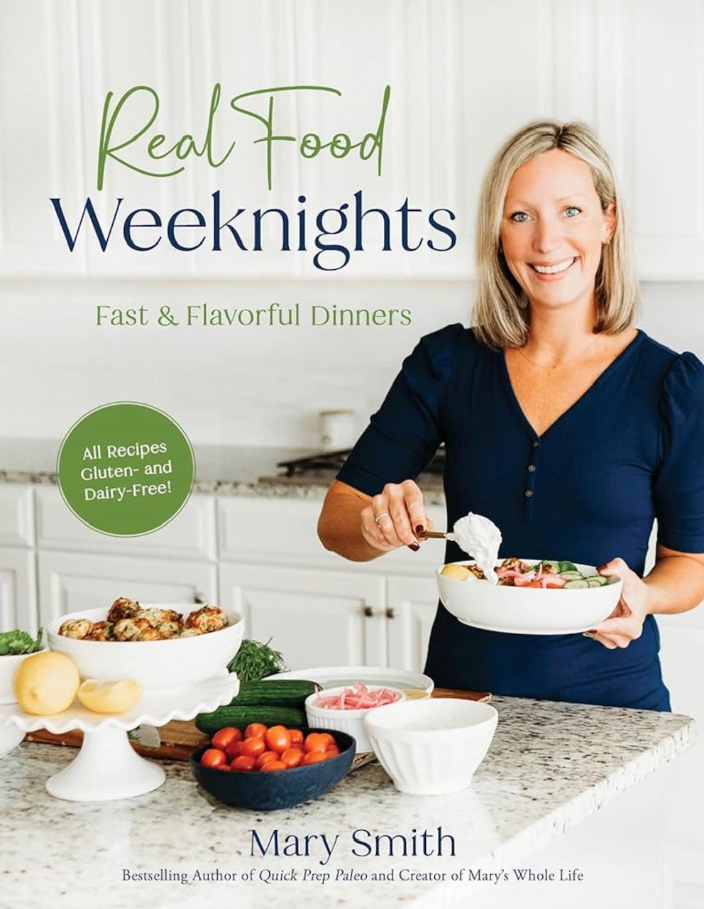 Mary Smith of Mary's Whole Life on the cover of Real Food Weeknights cookbook